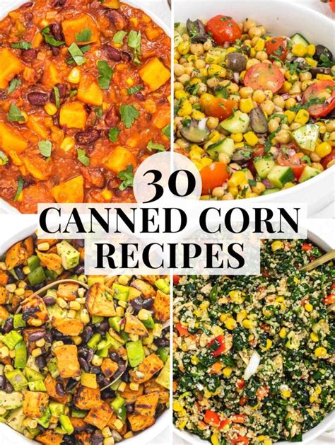 30 Canned Corn Recipes - The Plant Based School