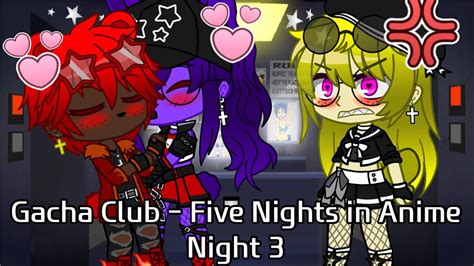 Gacha Club - Me Surviving FNIA (Night 3) (16+) - YouTube