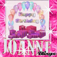 HAPPY BIRTHDAY JOANNE Picture #121506762 | Blingee.com