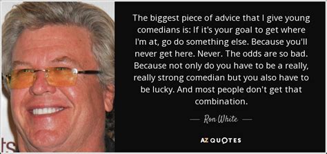 60 QUOTES BY RON WHITE [PAGE - 2] | A-Z Quotes