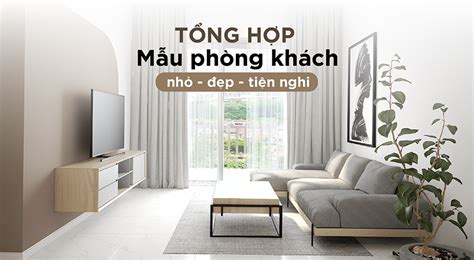 [30+] Mẫu thiết kế phòng khách nhỏ đẹp - hiện đại - tiện nghi 2023