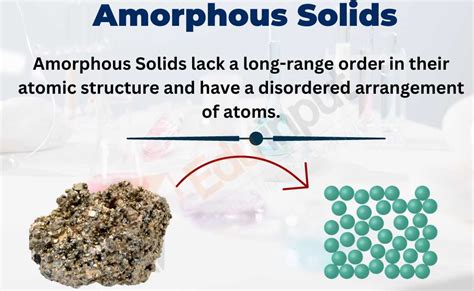 Amorphous Solids: Definition, Properties, Examples, uses