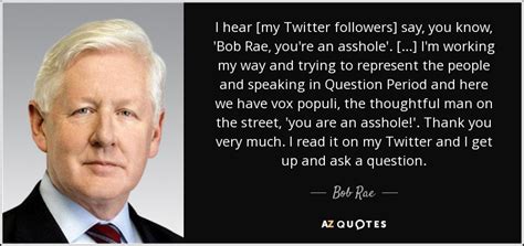 Bob Rae quote: I hear [my Twitter followers] say, you know, 'Bob Rae...