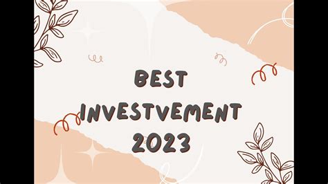 BEST INVESTMENT PLANS 2023 - YouTube