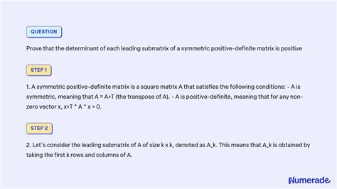 SOLVED: Prove that the determinant of each leading submatrix of a ...