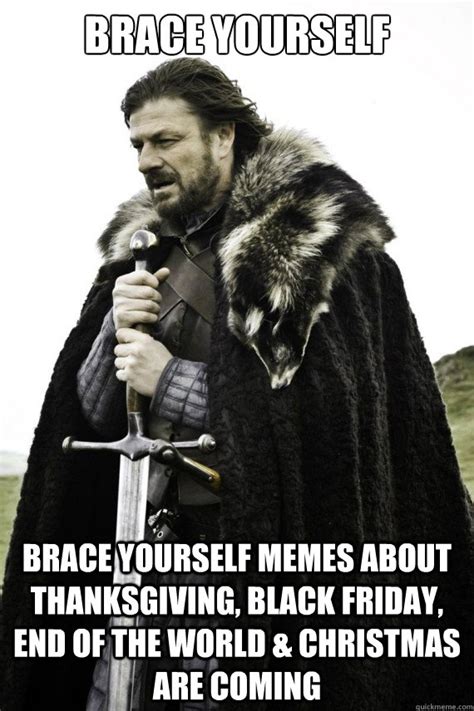 brace yourself brace yourself memes about thanksgiving, black friday ...