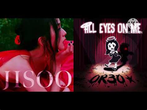 Jisoo & OR3O - All Eyes On Me (Mashup) - YouTube