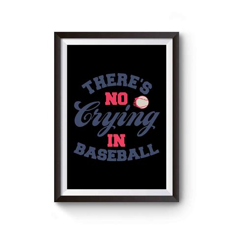 There's No Crying In Baseball Poster