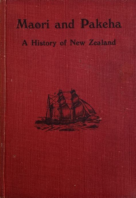 MAORI AND PAKEHA: A History of New Zealand