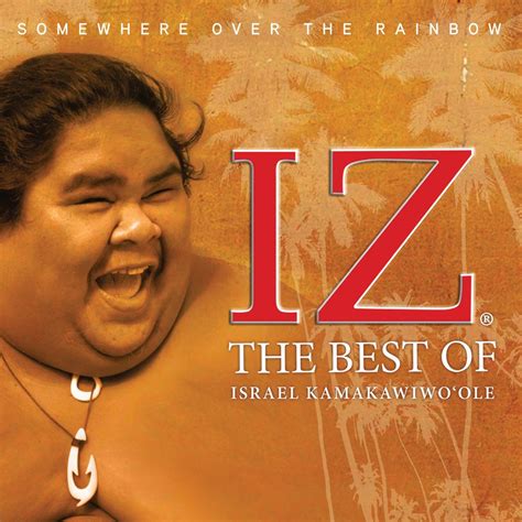 ‎Somewhere Over The Rainbow: The Best of Israel Kamakawiwo'ole by ...