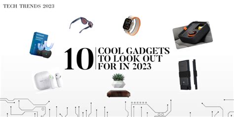 10 Cool Gadgets To Look Out for in 2023 - Passion Vista Magazine