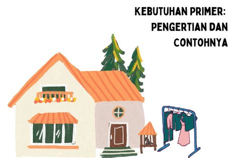 Foto : Kebutuhan Primer: Pengertian dan Contohnya