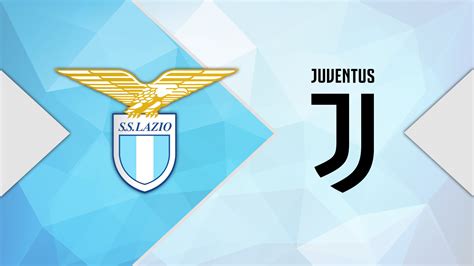 Lazio vs Juventus: Match Preview, Lineups, Prediction | The Laziali