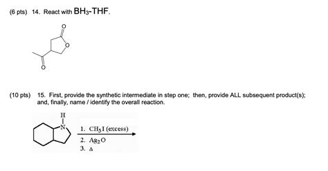 Solved (6 pts) 14. React with BH3-THF. (10 pts) 15. First, | Chegg.com