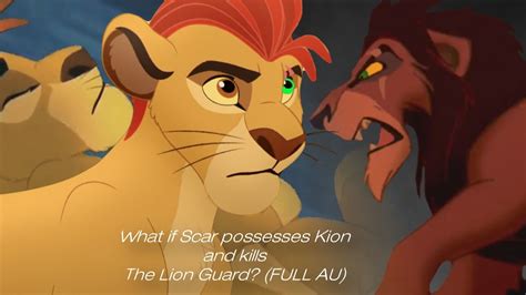 What if Scar possesses Kion and kills The Lion Guard? ( FULL AU) - YouTube