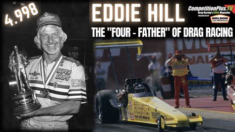 AMERICAN HOT ROD ENTERTAINMENT PRESENTS "EDDIE HILL: THE FOUR-FATHER OF ...