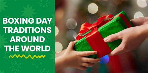 4 Boxing Day Traditions from around the World - Little Passports