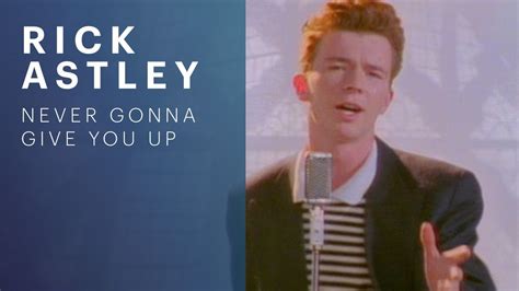 Rick Astley - Never Gonna Give You Up (Official Music Video) - YouTube