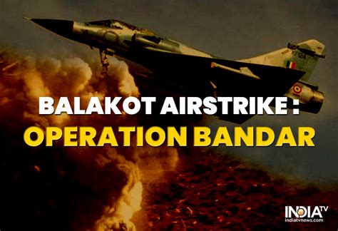 'Operation Bandar': Balakot airstrike's code name with a Ramayana ...