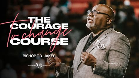 The Courage to Change Course - Bishop T.D. Jakes - Best Sermons | Top ...