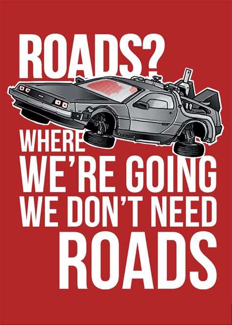 We Dont Need Roads Back To The Future Party, The Future Movie, Favorite ...