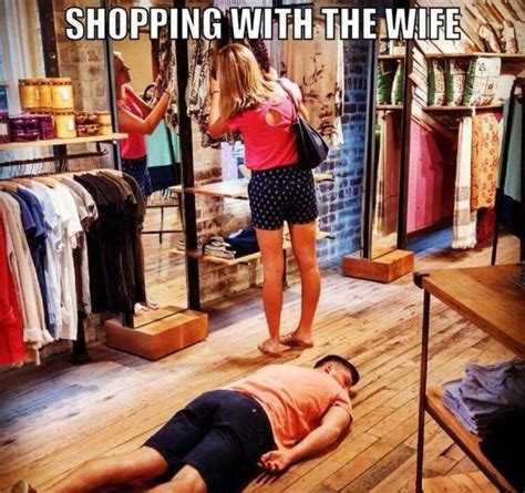 Shopping With The Wife Is Hard Sometimes | Funny memes about girls, New ...