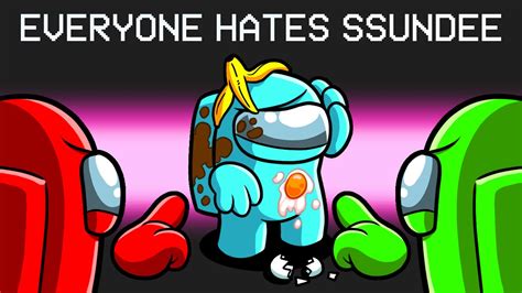 Everyone Hates SSundee in Among Us - YouTube