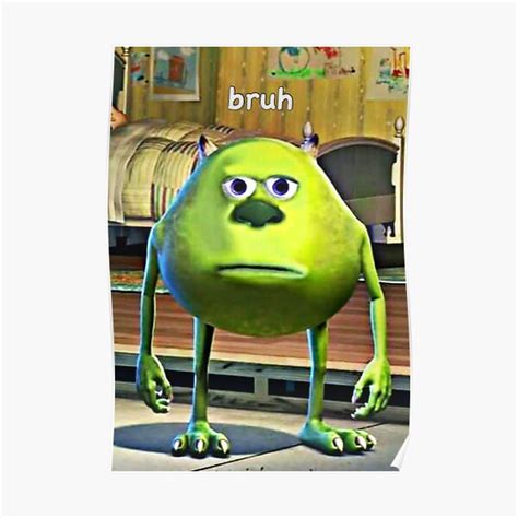 "Mike Wazowski Bruh Moment" Poster for Sale by Gonzine | Redbubble