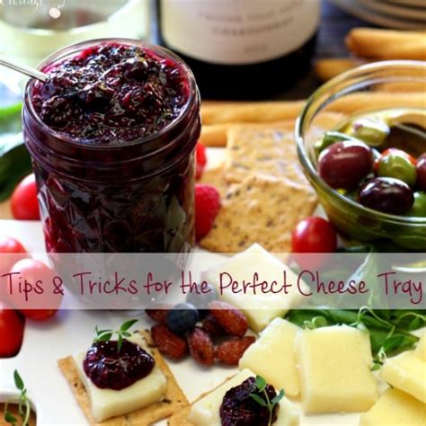 simple cheese tray ideas and chia jam