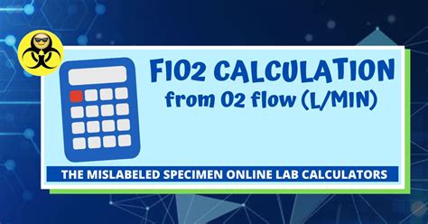 FIO2 Calculator from LPM (L/Min) - The Mislabeled Specimen Lab Calculators