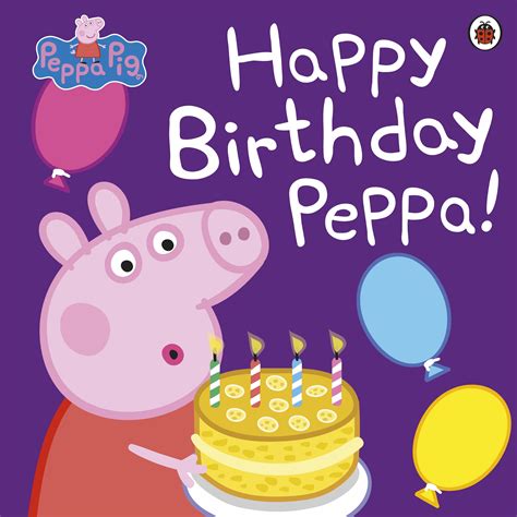 Peppa Pig: Happy Birthday Peppa - Penguin Books Australia