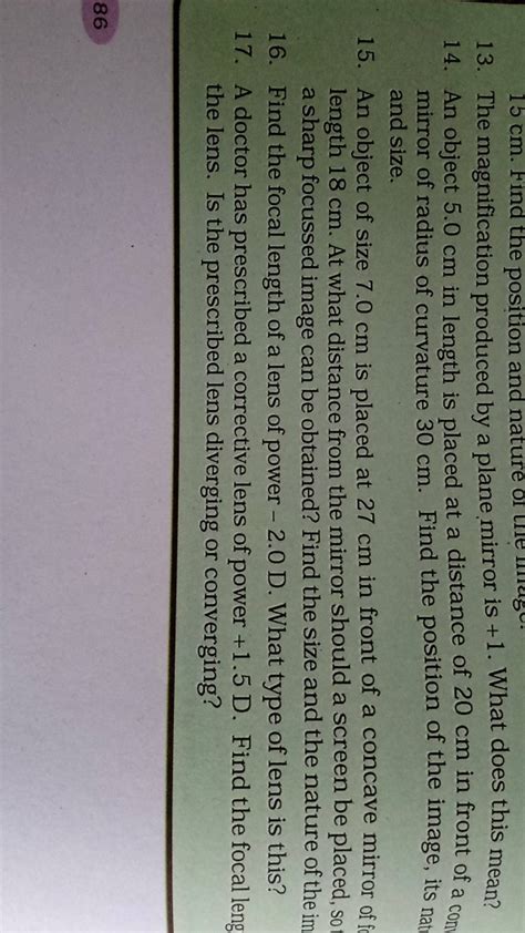 13. The magnification produced by a plane mirror is +1. What does this me..