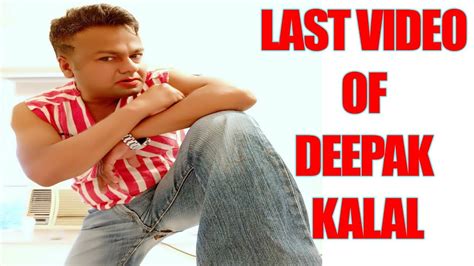 Last Video Of Deepak Kalal - YouTube