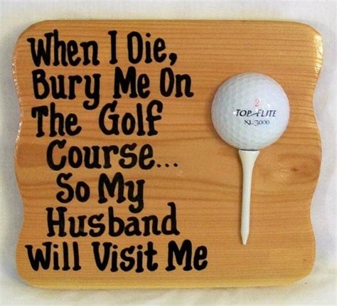 Items similar to Sign for Golfers Funny Golf Plaque When I Die, Bury Me ...