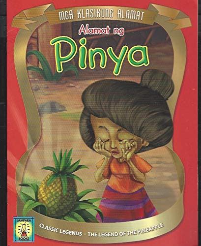 CLASSIC LEGENDS --ALAMAT NG PINYA (THE LEGEND OF THE PINEAPPLE ...