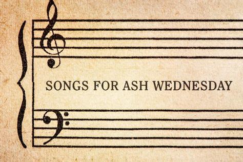 Ash Wednesday Songs for Church Service | Ash wednesday, Wednesday song ...