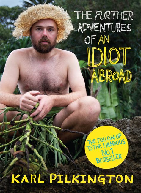 KARL PILKINGTON THE FURTHER ADVENTURES OF AN IDIOT ABROAD PDF