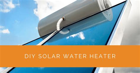 DIY Solar Water Heater - Solar Panels Network USA