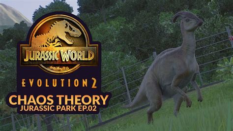 JURASSIC WORLD EVOLUTION 2 | Chaos Theory - Jurassic Park Ep. 02 - YouTube