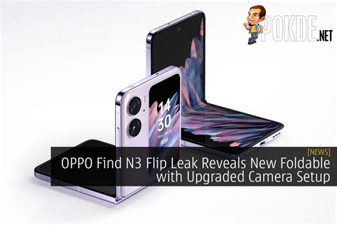 OPPO Find N3 Flip Leak Reveals New Foldable With Upgraded Camera Setup ...