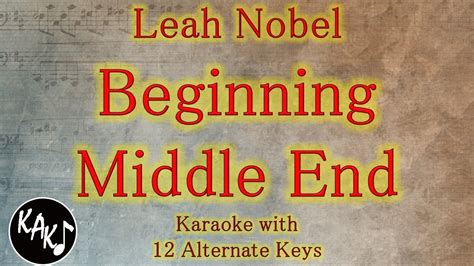 Beginning Middle End Karaoke - Leah Nobel Instrumental Lower Higher ...