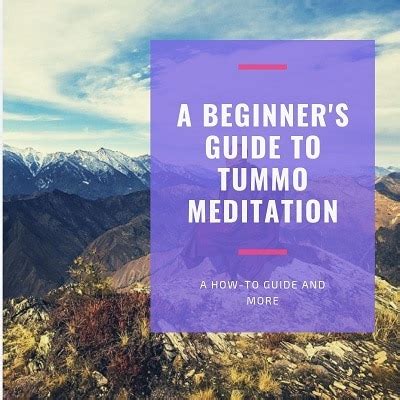 A Beginner's Guide to Tummo Meditation [Free How-To, Tips & More]