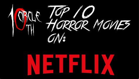 Top 10 Horror Movies on Netflix (March 2020) - 10th Circle | Horror ...