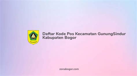 Daftar Lengkap Kode Pos Gunung Sindur, Kabupaten Bogor - ZonaBogor