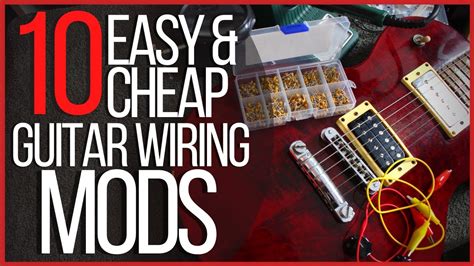 Electric Guitar Wiring Mods