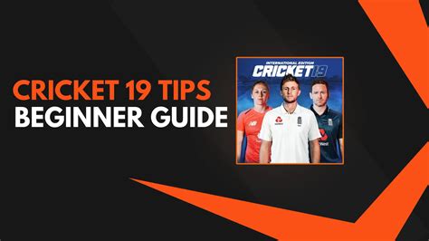 Cricket 19 Tips - Beginner Guide | Games Req