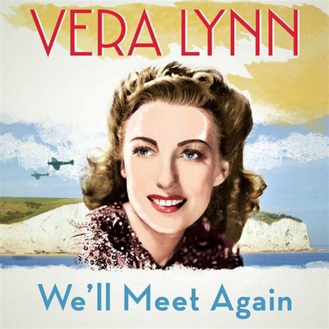 Vera Lynn - We'll Meet Again: lyrics and songs | Deezer