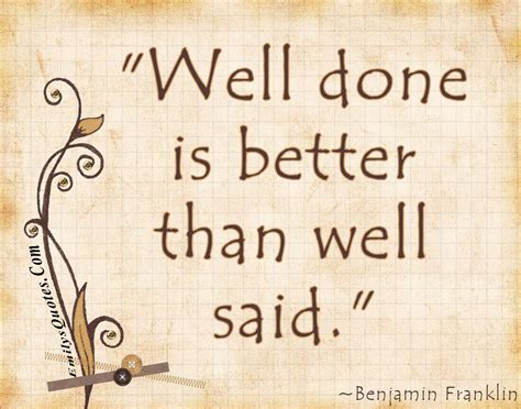 Well done is better than well said | Sayings, Inspirational quotes, Quotes