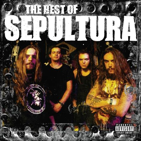 Sepultura - The Best Of Sepultura [compilation] (2006) :: maniadb.com