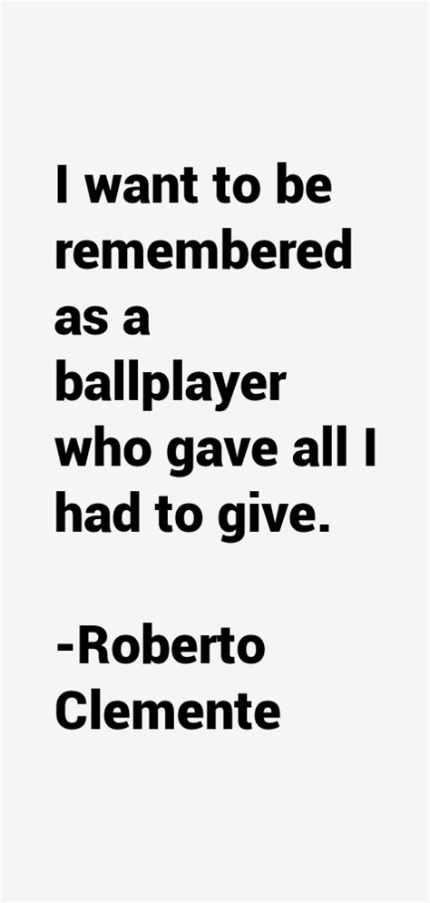 Roberto Clemente Quotes & Sayings